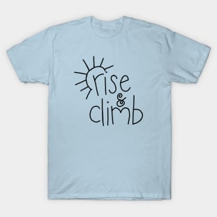 Rise and Climb (black) T-Shirt